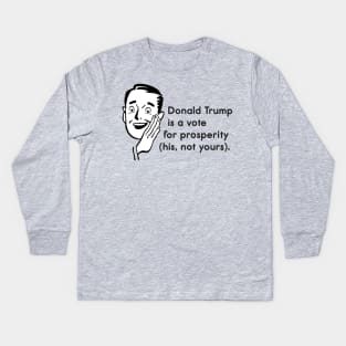 Donald Trump is a Vote for Prosperity Kids Long Sleeve T-Shirt